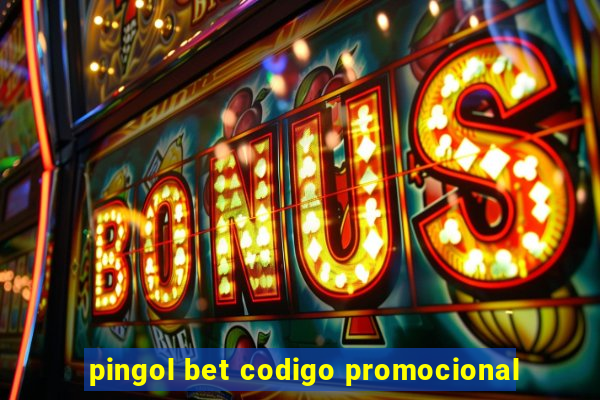 pingol bet codigo promocional